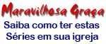 Saiba aqui como ter essa Srie apresentada na sua igreja.