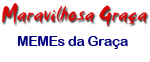 Compreenda a Graa atravs de Memes.